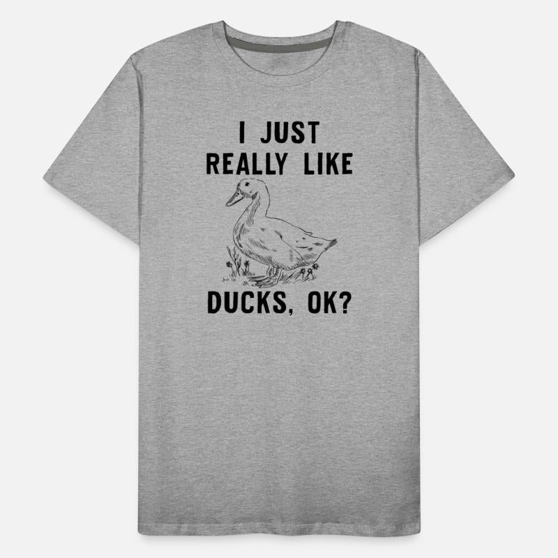 Funny Duck Gift For Duck Lovers I Just Really Like
