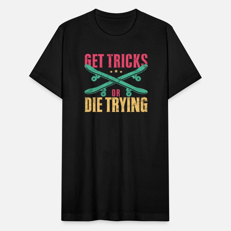 Funny Skateboard Get Tricks Or Die Trying Skateboa