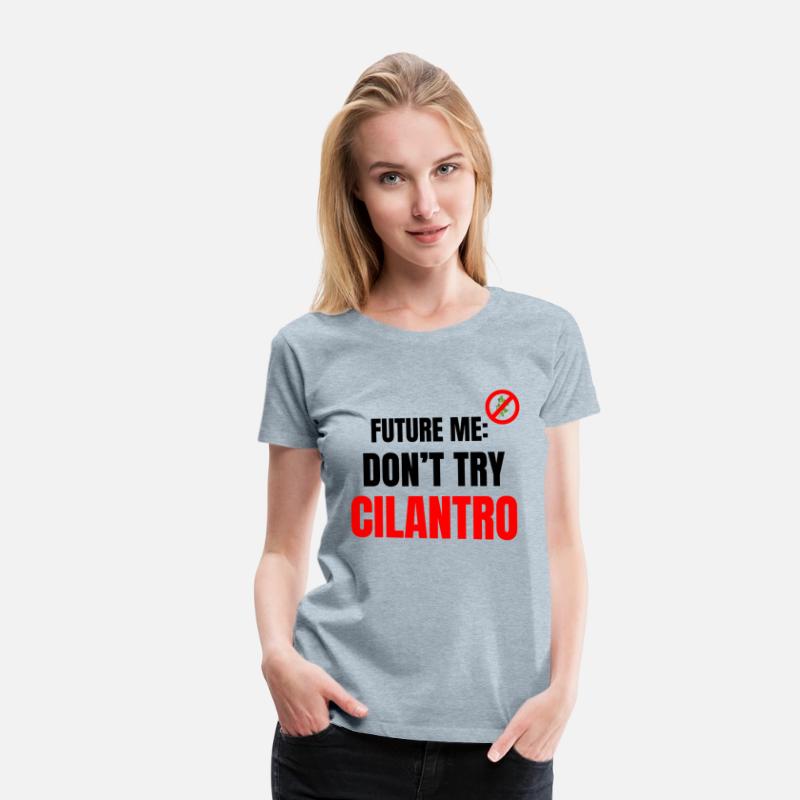 Future Me Warning: Don't Try Cilantro