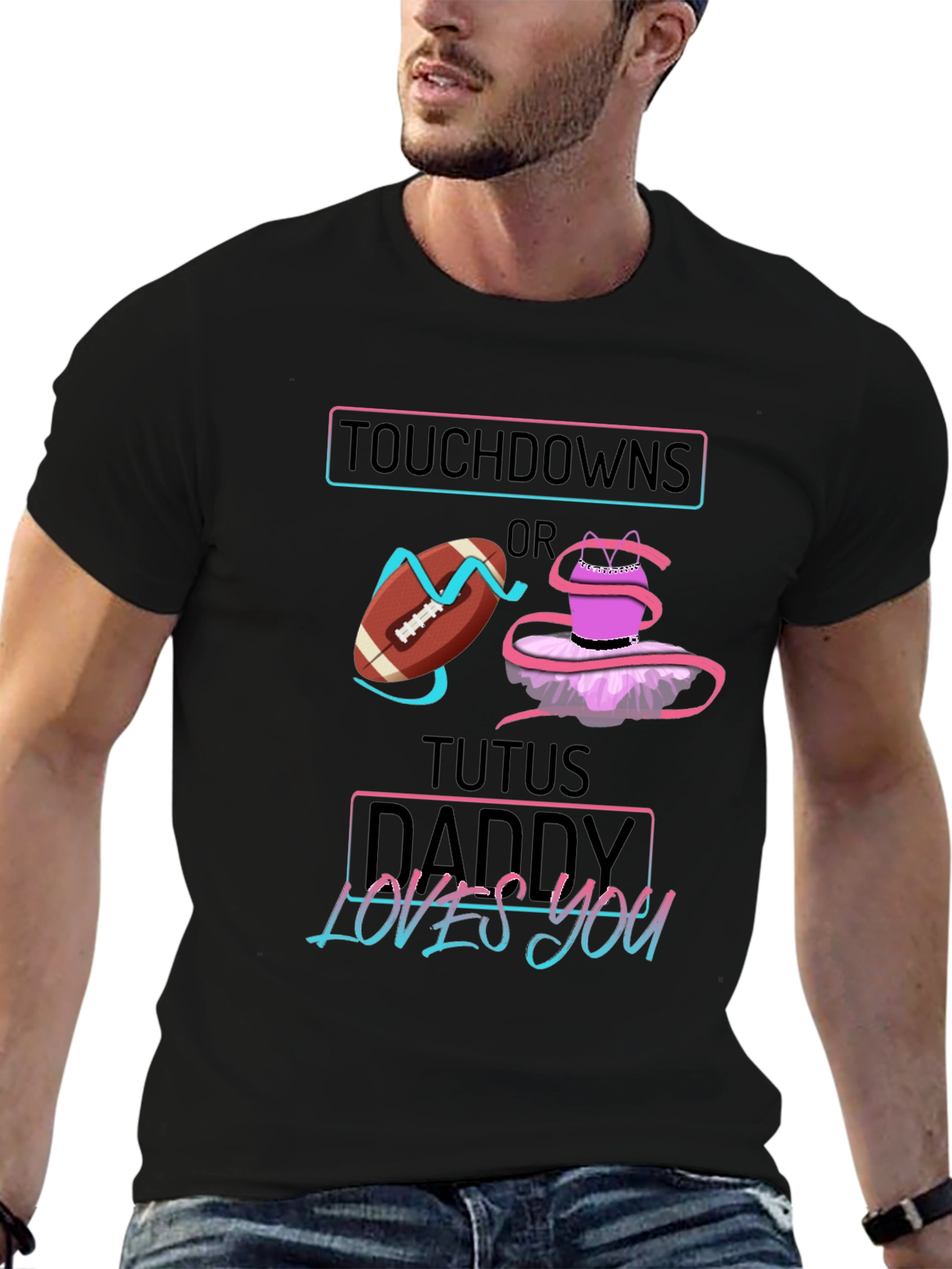 Touchdowns or Tutus Daddy Loves You T-Shirt