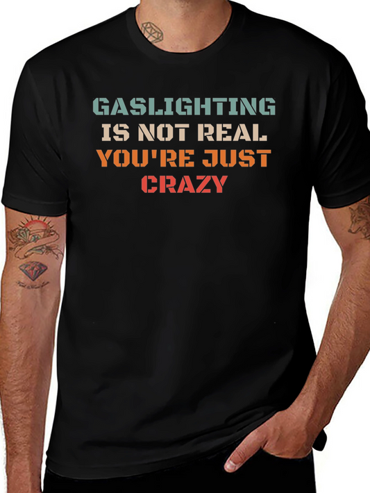 Gaslighting Is Not Real Graphic Tee