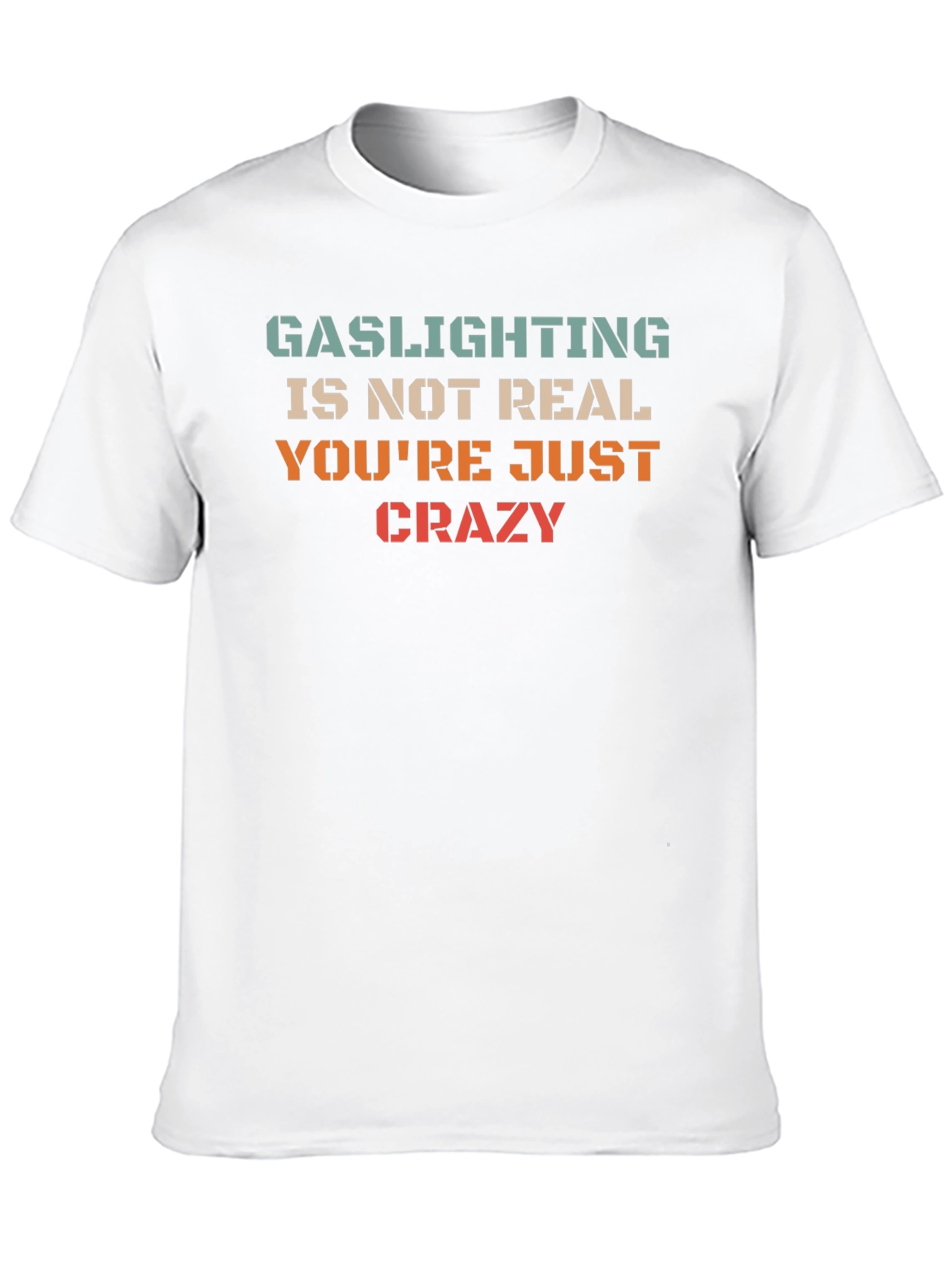 Gaslighting Is Not Real Graphic Tee