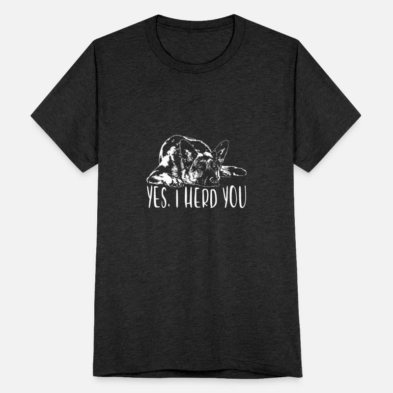 German Shepherd Dog Yes I Herd You Dog Quote