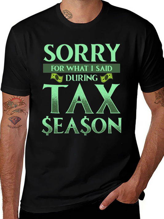 Sorry Tax Season Tee