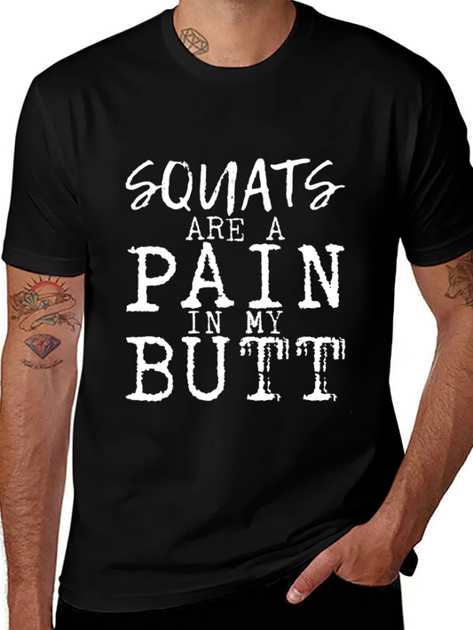 Squats Are a Pain In My Butt T-Shirt - Workout Humor