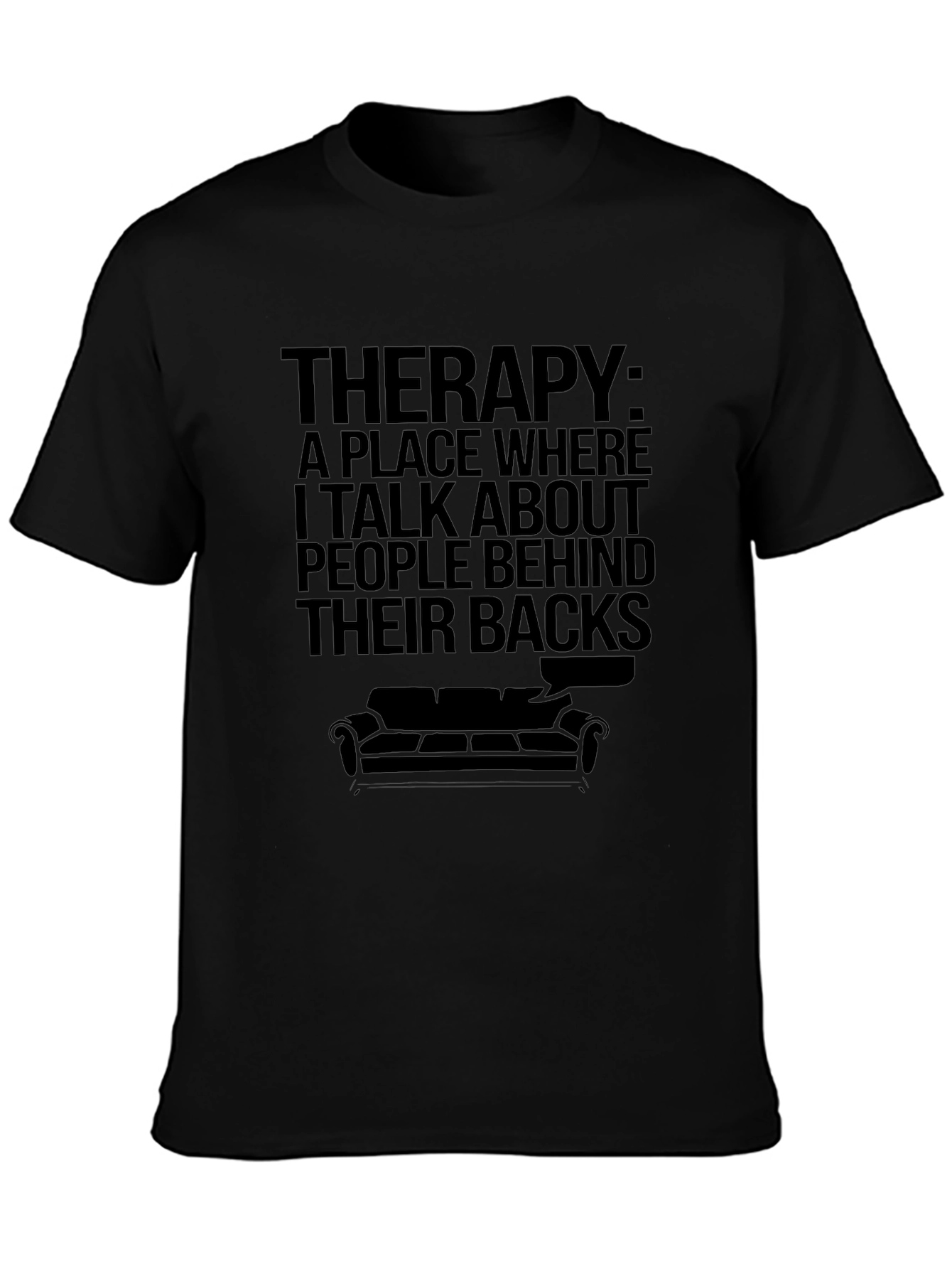 Therapy T-Shirt - Talking Behind Backs
