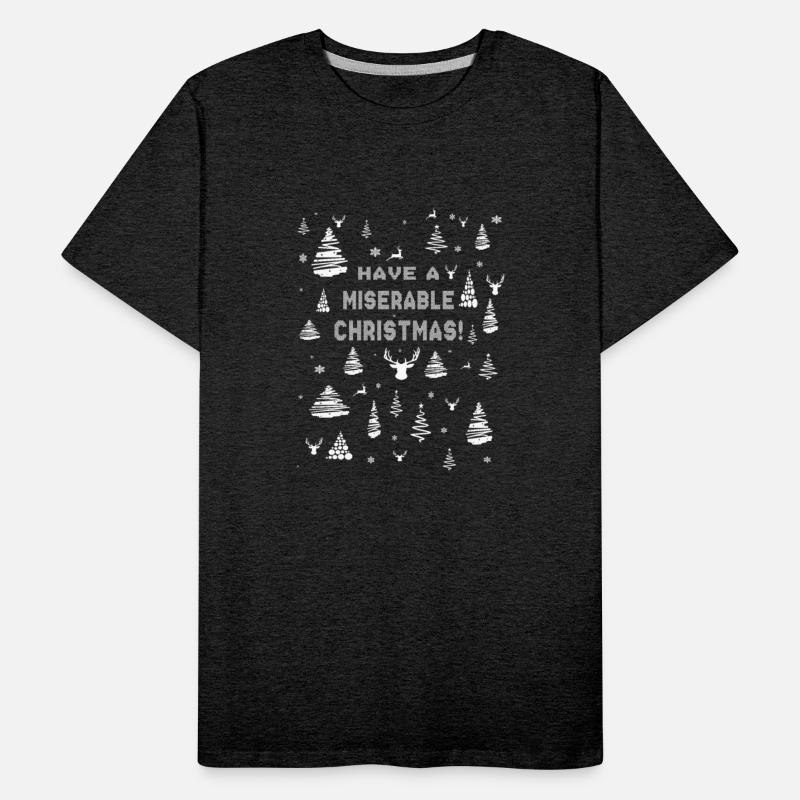 Have a Miserable Christmas Gallows Humor Xmas Eve