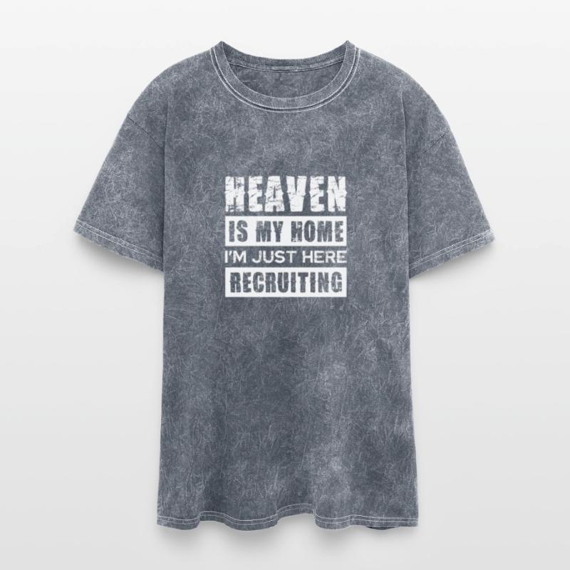 Heaven Is My Home I'm Just Here Recruiting