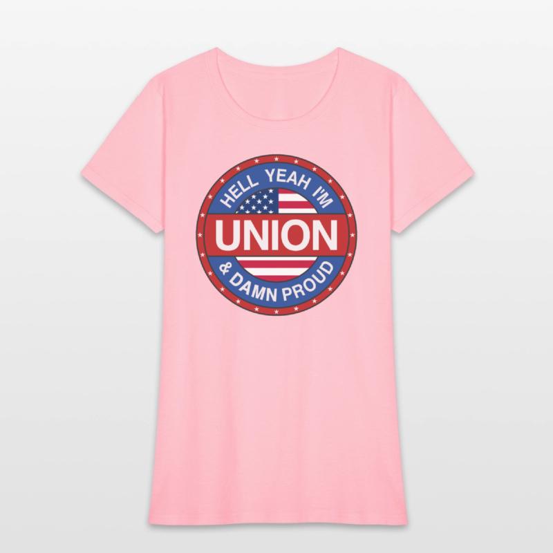 Hell Yeah I'm Union And Damn Proud - Union Proud