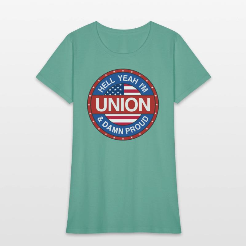 Hell Yeah I'm Union And Damn Proud - Union Proud