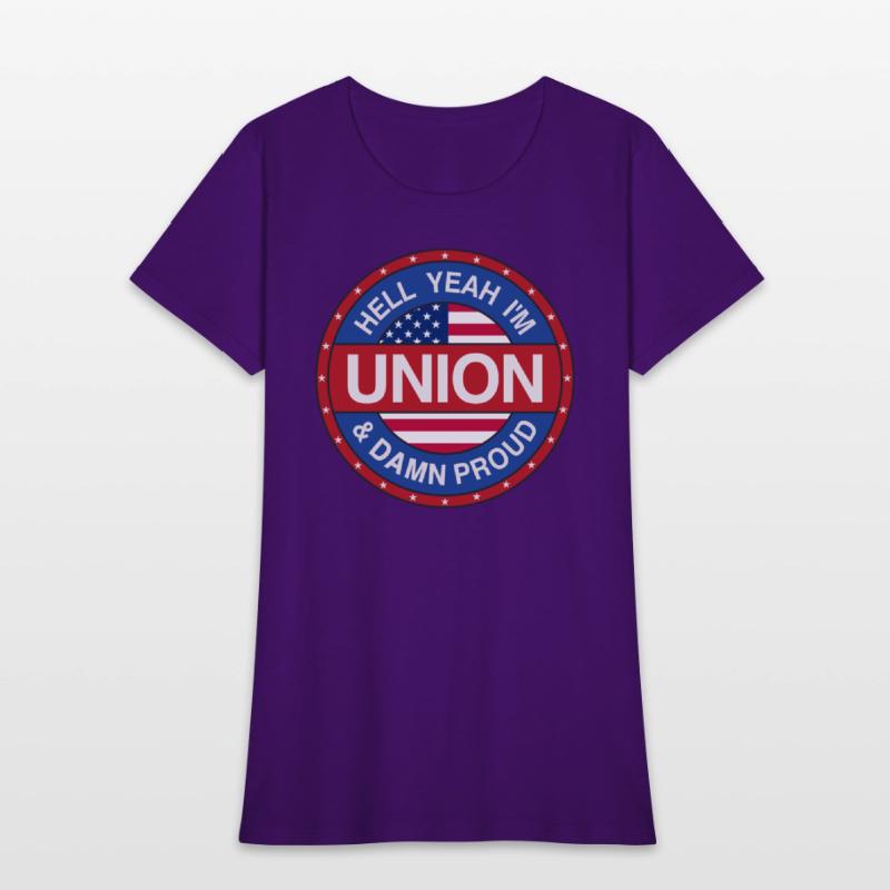 Hell Yeah I'm Union And Damn Proud - Union Proud