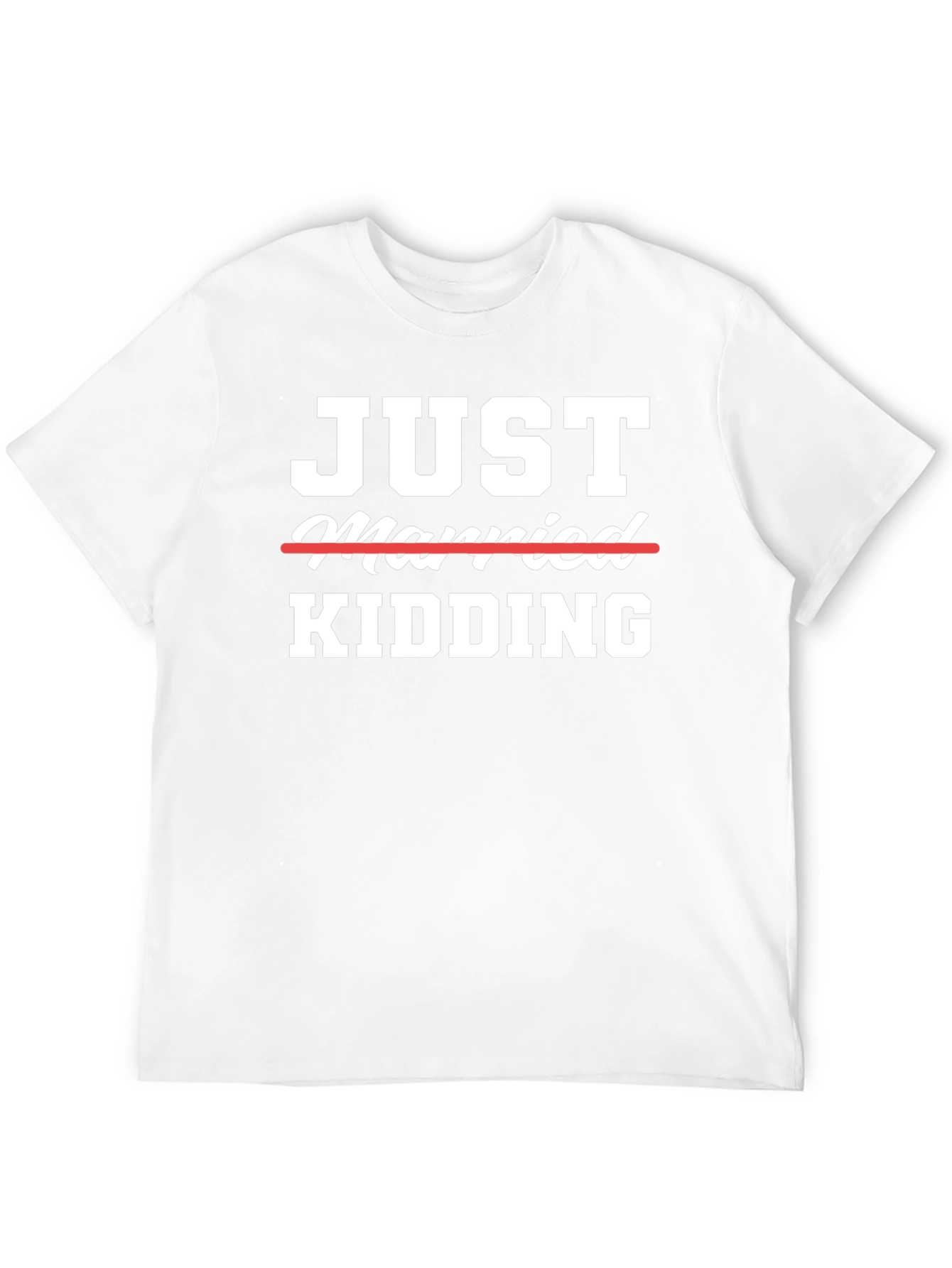 Just Married Kidding Graphic Tee