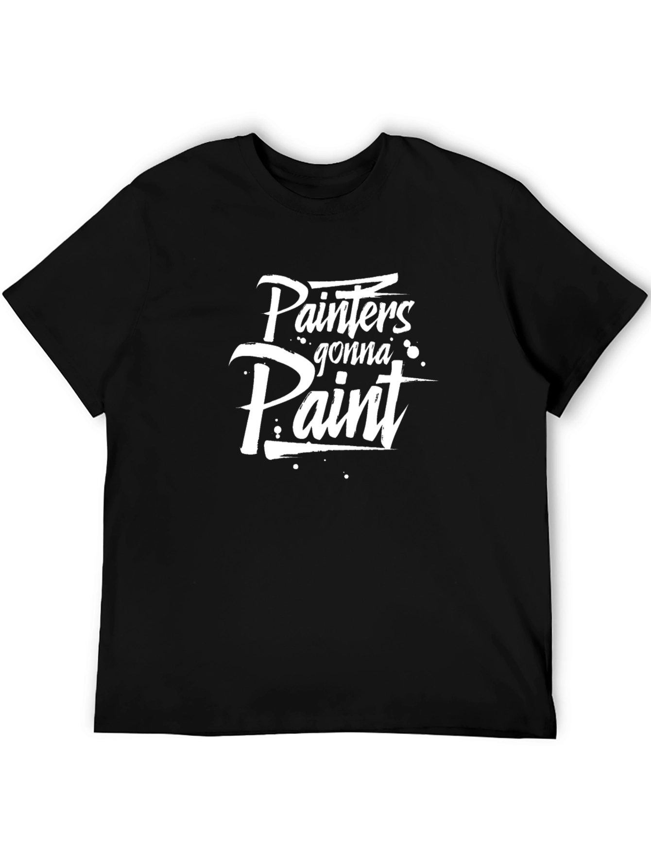 Painters Gonna Paint Black T-Shirt
