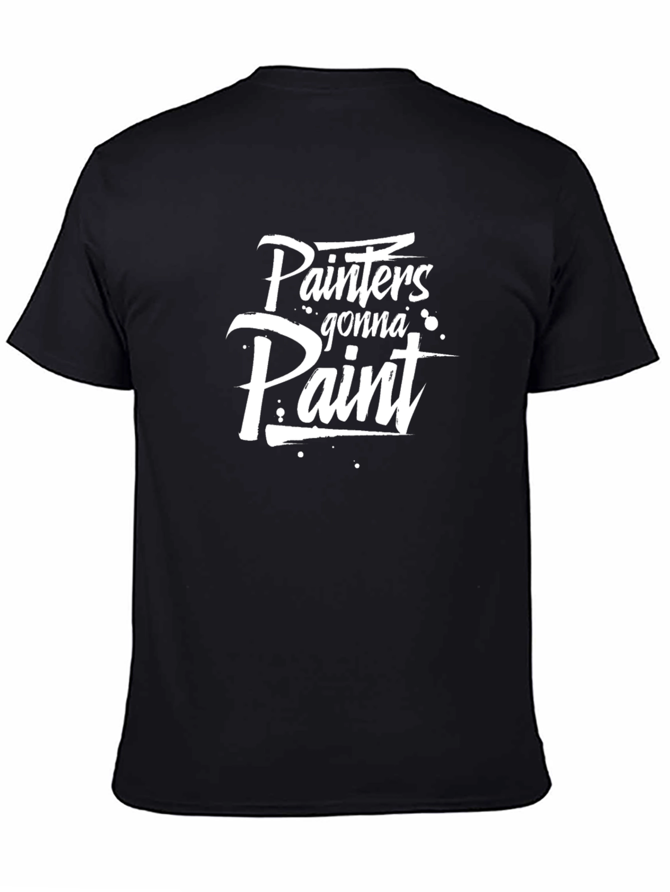 Painters Gonna Paint Black T-Shirt