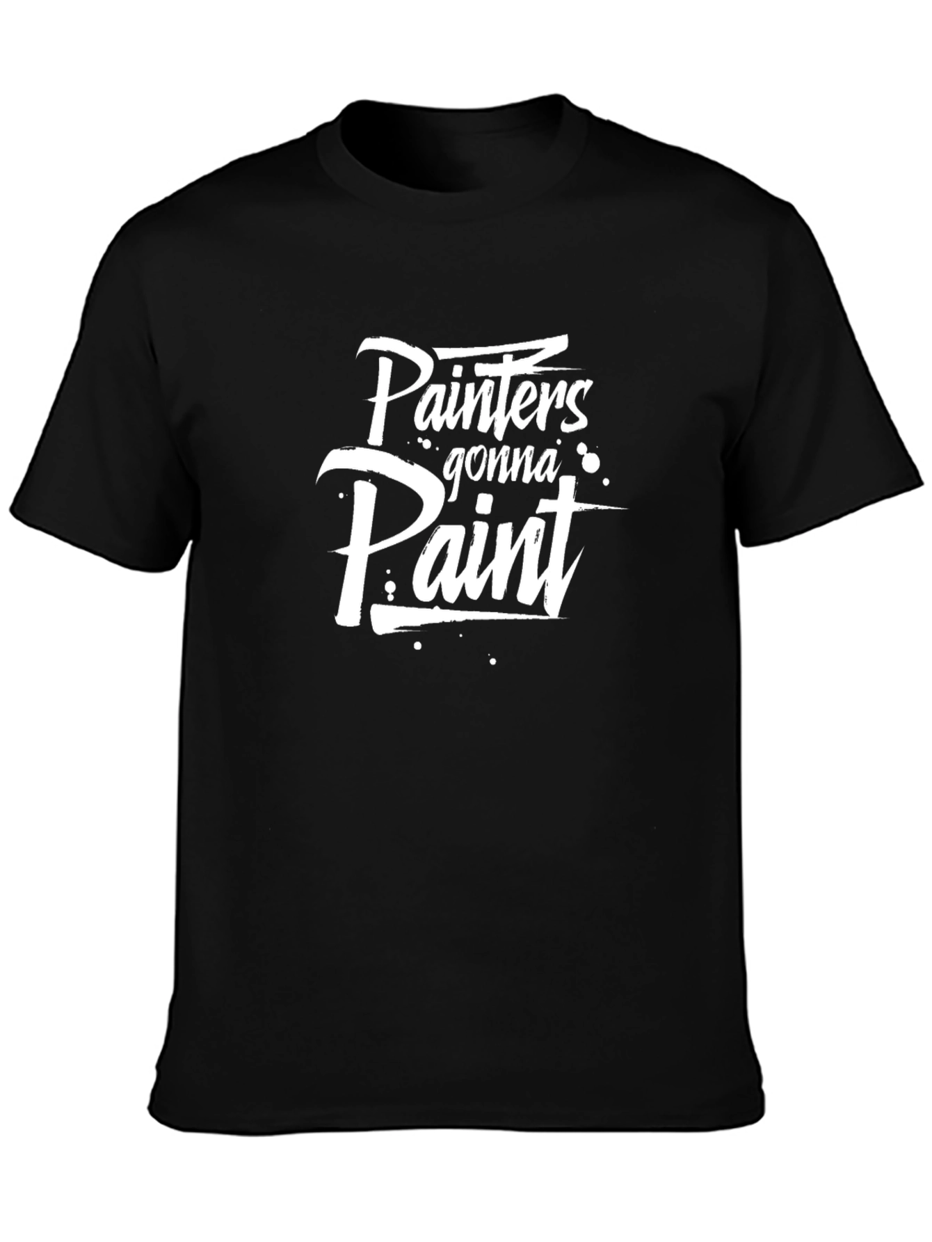 Painters Gonna Paint Black T-Shirt