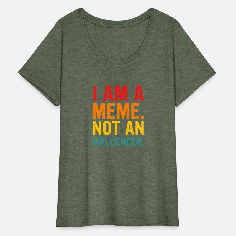 I Am A Meme. Not An Influencer.