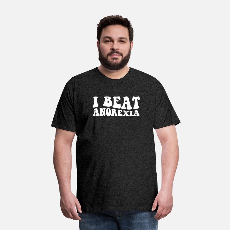 I Beat Survived Anorexia Awareness Survivor Men
