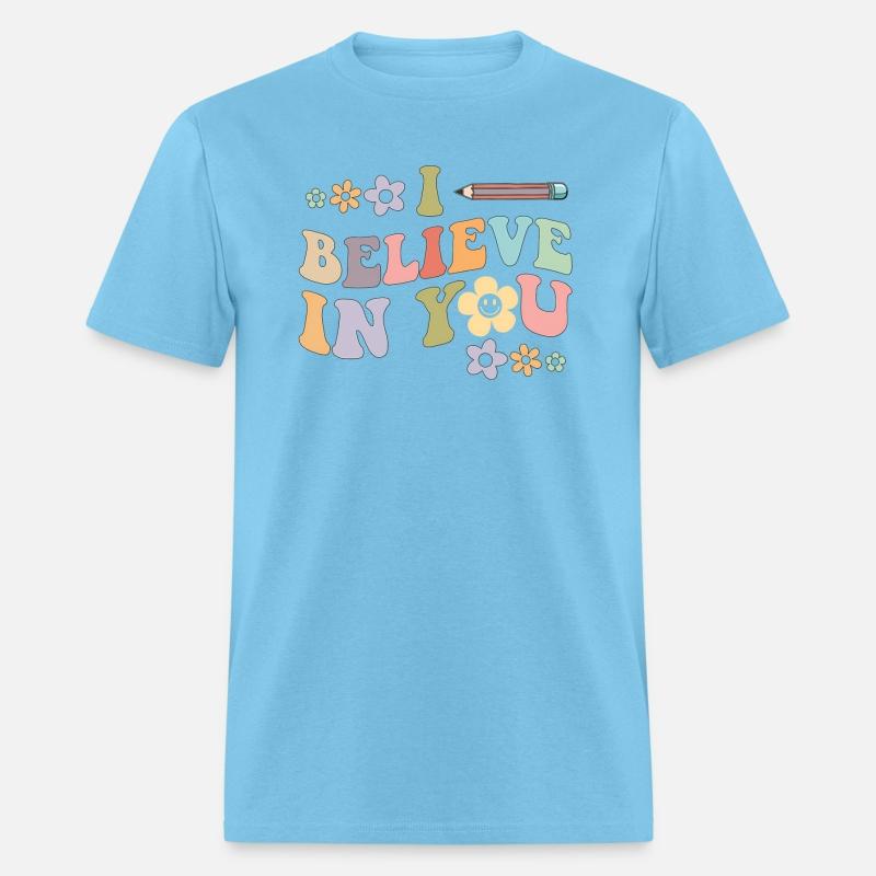 I Believe In You - Teachers Test Day
