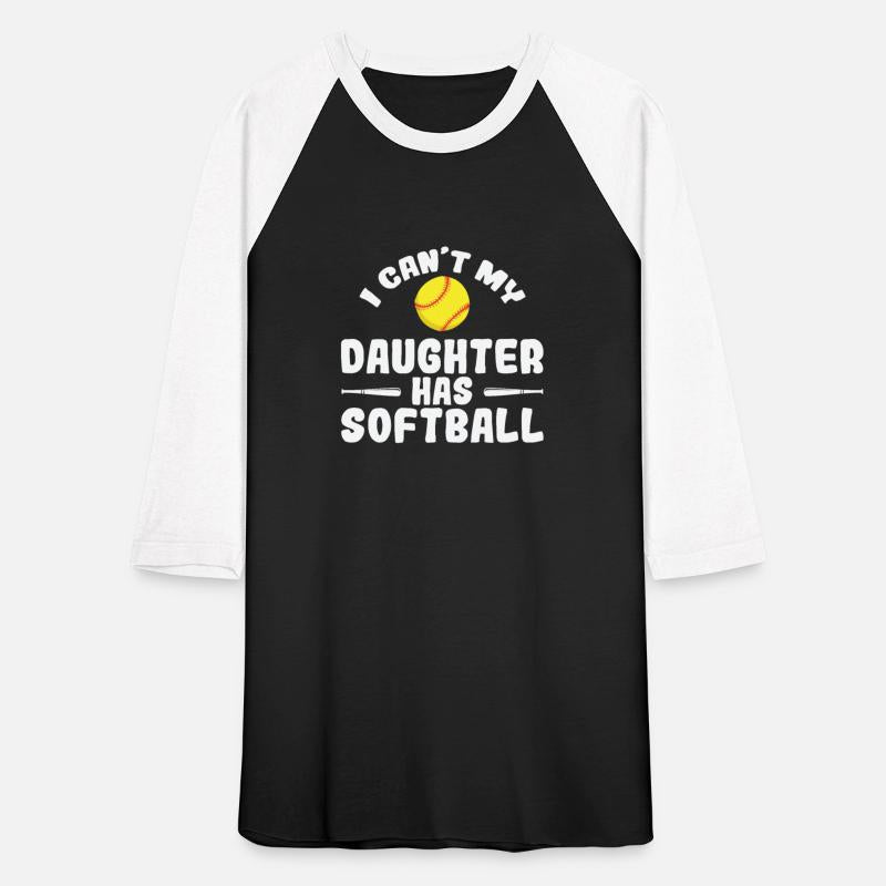 I Can't My Daughter has Softball Sports