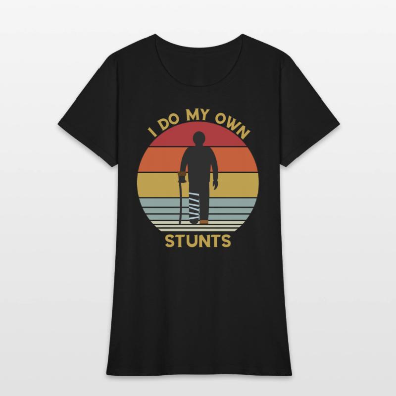 I Do My Own Stunts- Funny Broke Leg