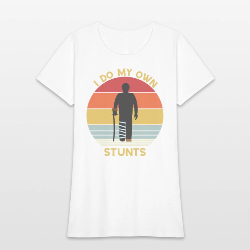 I Do My Own Stunts- Funny Broke Leg