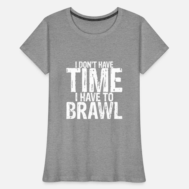 I Don't Have Time I Have To Brawl 3