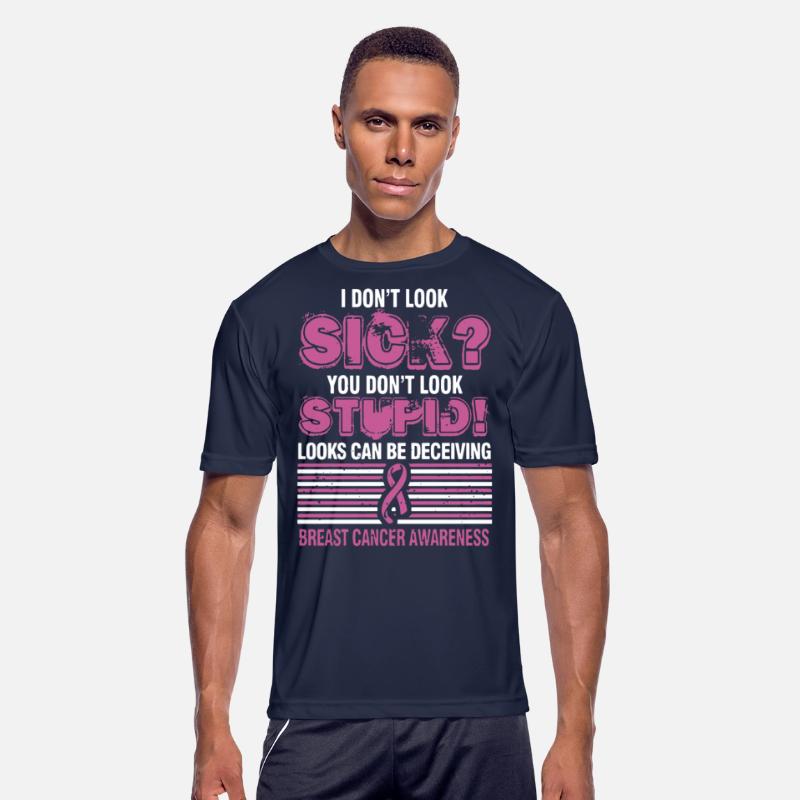 I don't look sick you don't look stupid looks can