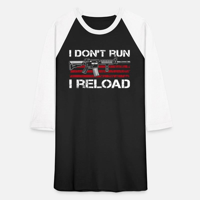 I Don'T Run I Reload - Gun Rights Pro Guns Owner