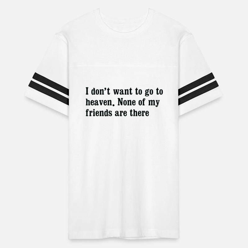 I don't want to go to heaven