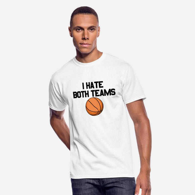 I Hate Both Teams Basketball Fan I Hate Both Teams