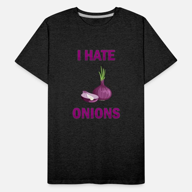 I Hate Onions, I Hate Red Onions