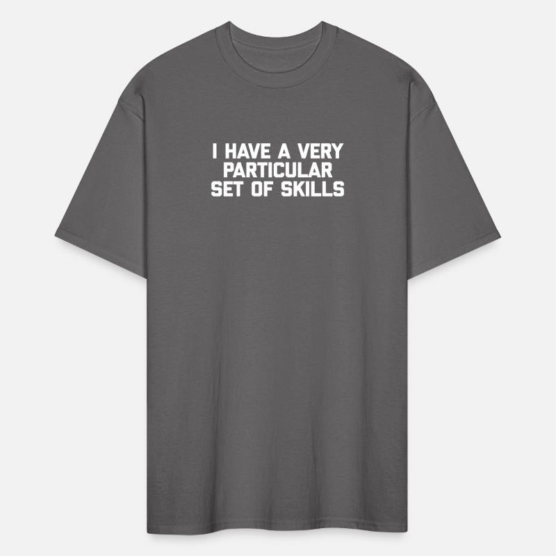 I Have A Very Particular Set Of Skills Saying