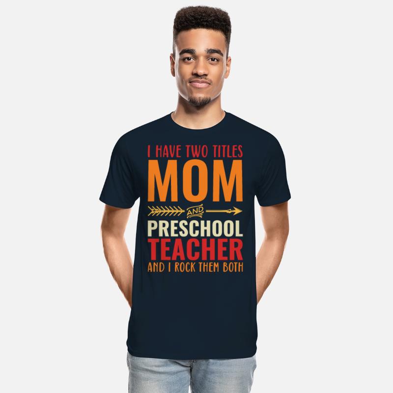 I Have Two Titles Mom and PRESCHOOL TEACHER