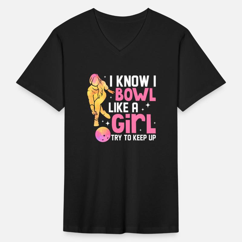 I Know I Bowl Like A Girl Try To Keep Up Bowler Te