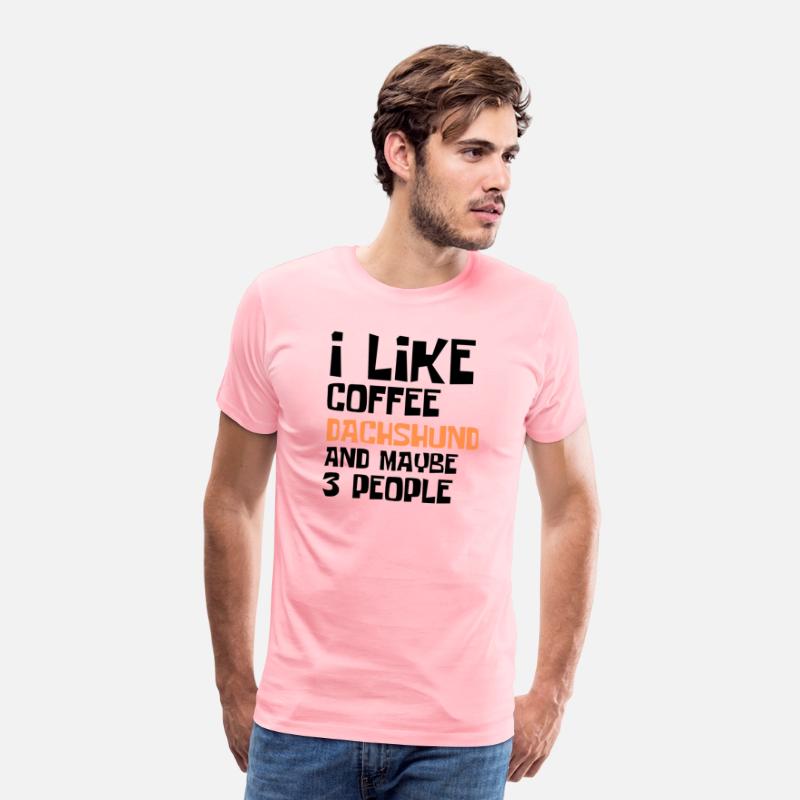 I Like Coffee Dachshund And Maybe 3 People