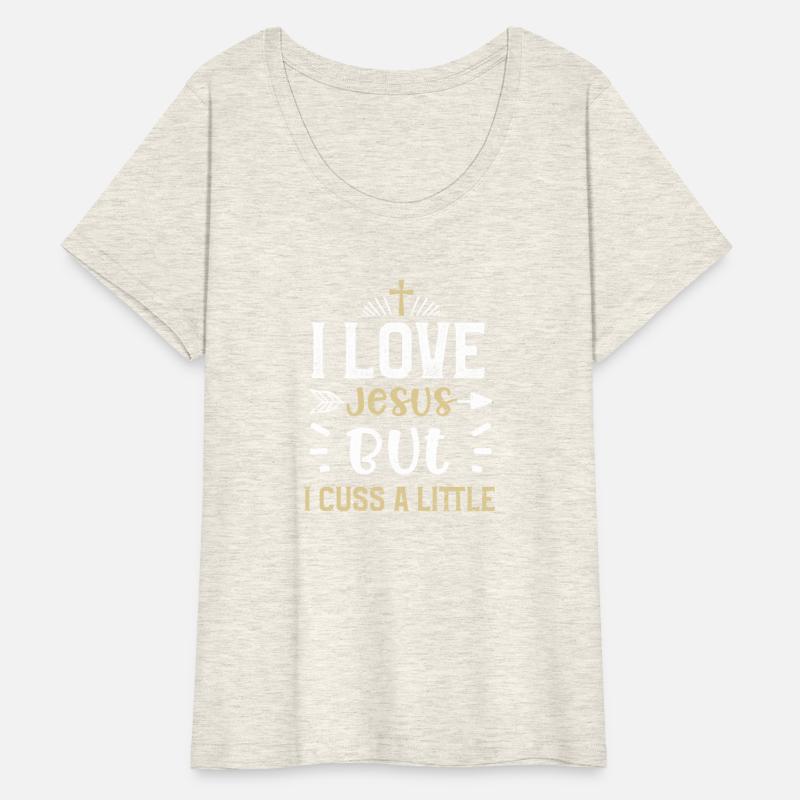 I Love Jesus But I Cuss A Little
