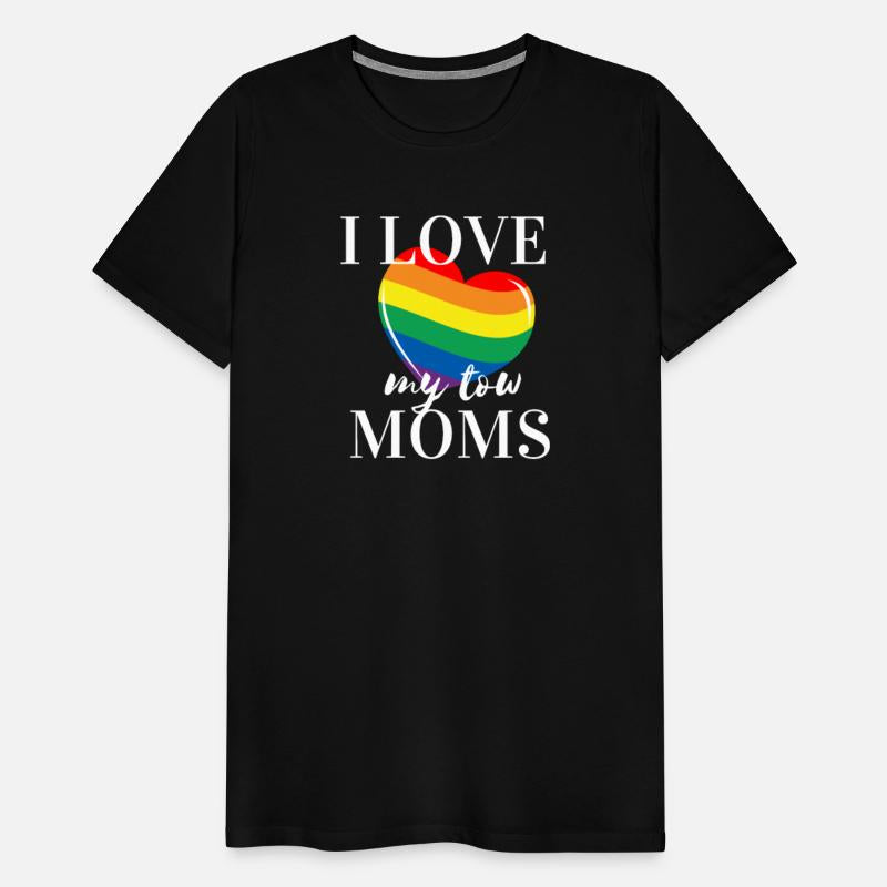 I Love My Two MomsT- shirt LGBT Gay Lesbian