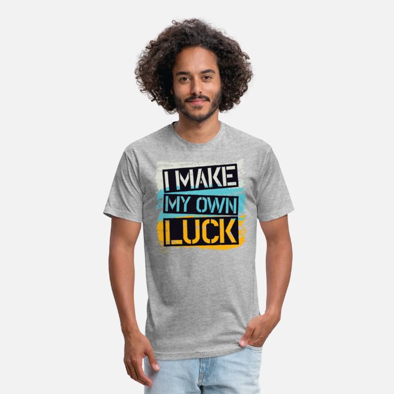 I make my own luck
