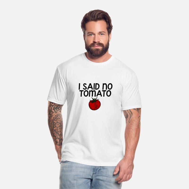 I Said No Tomato 4