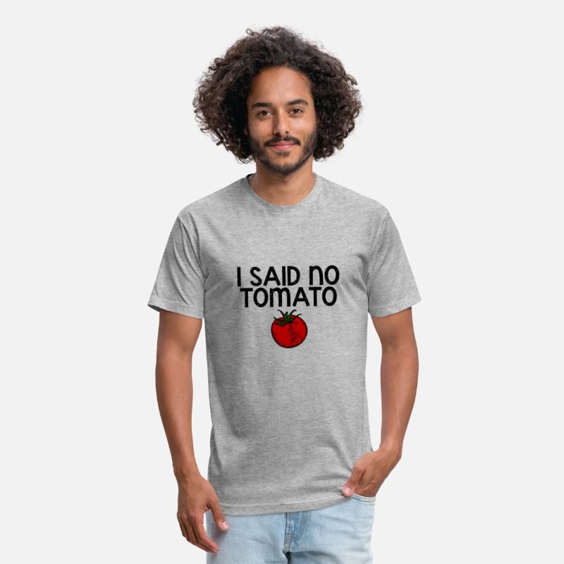 I Said No Tomato 4