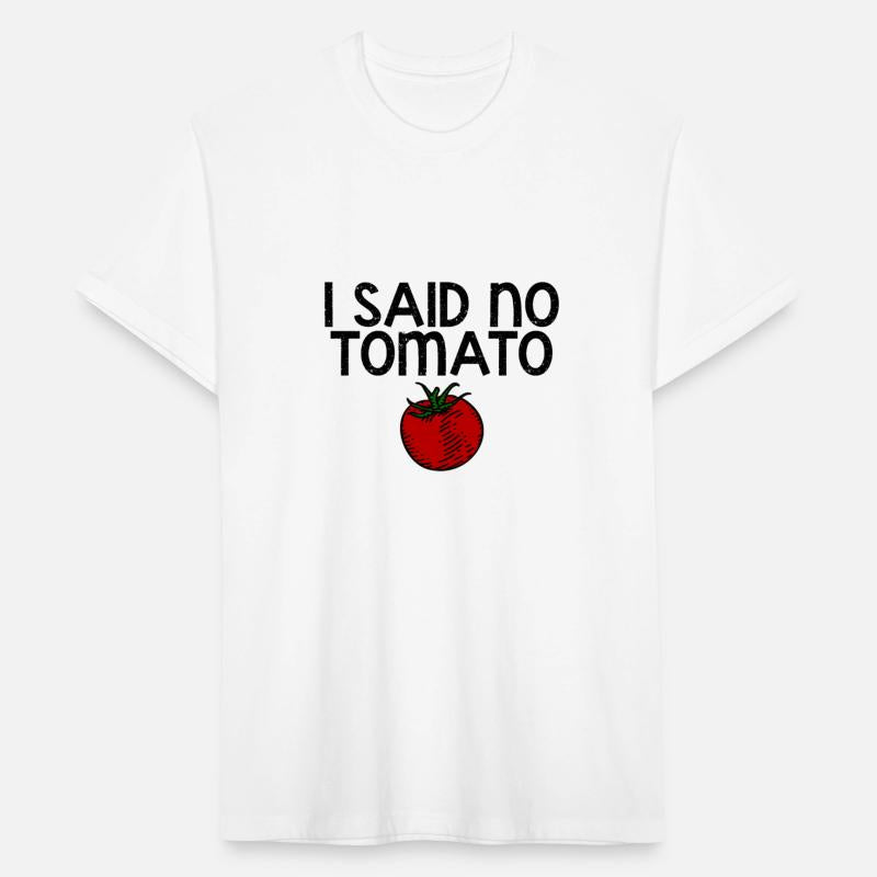 I Said No Tomato 4