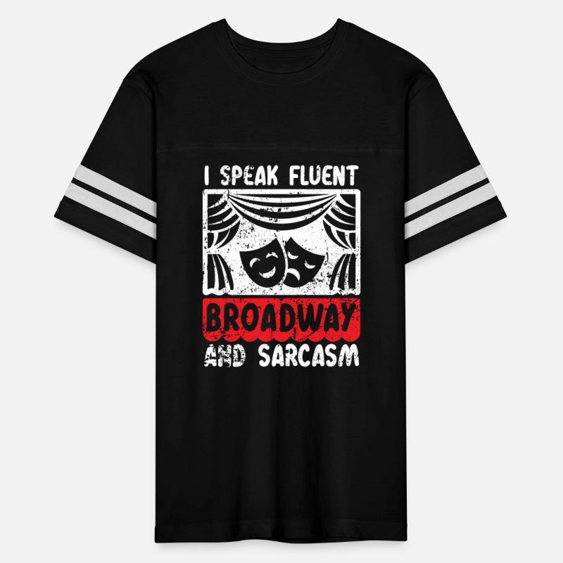 I Speak Fluent Broadway And Sarcasm Theater Nerd