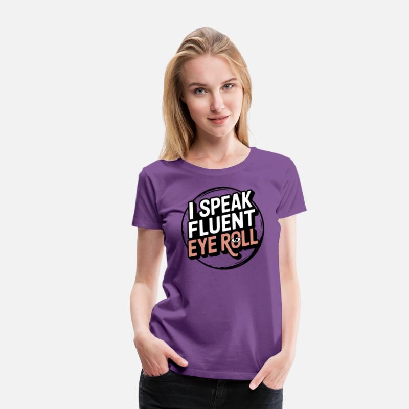 I Speak Fluent Eye Roll