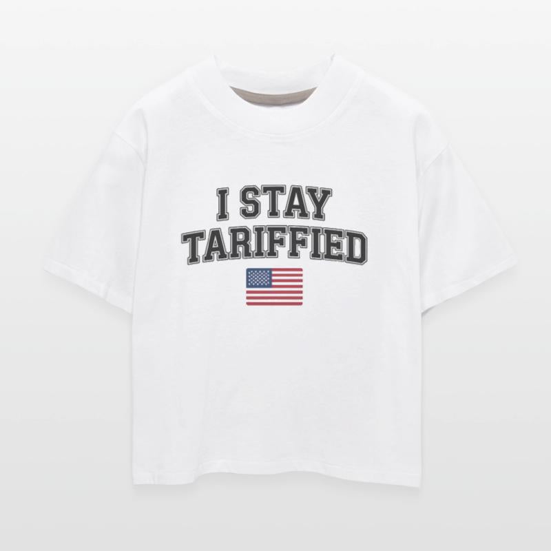 I Stay Tariffied Sarcastic U.S. Mood