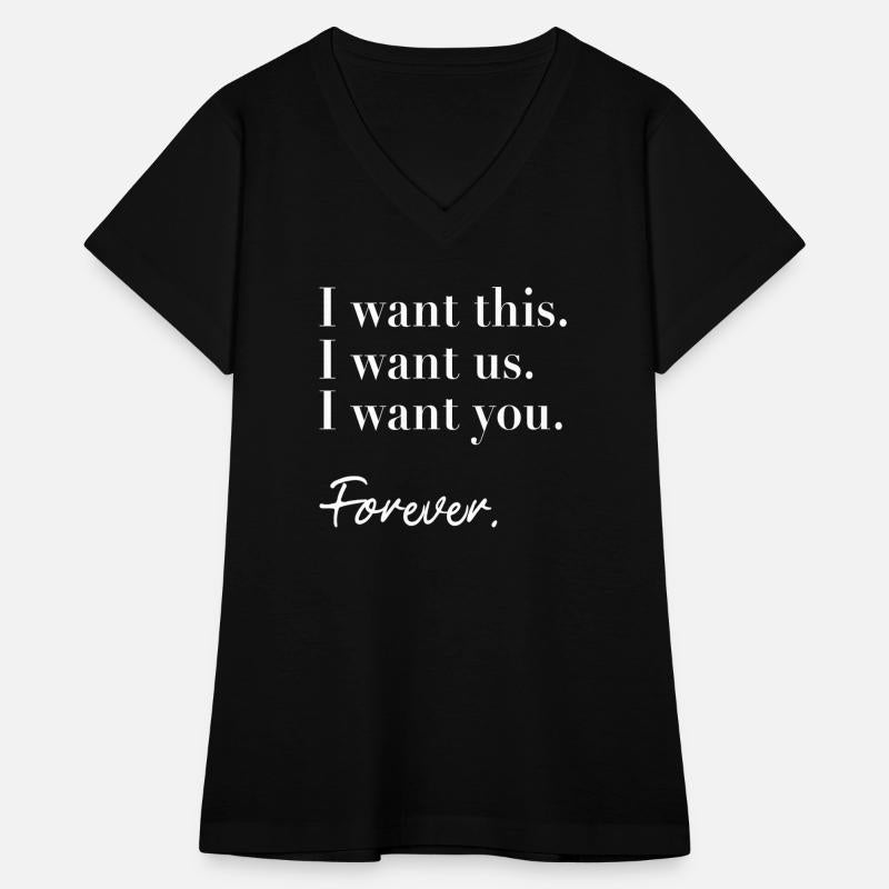 I want this. I want us. I want you. Forever.