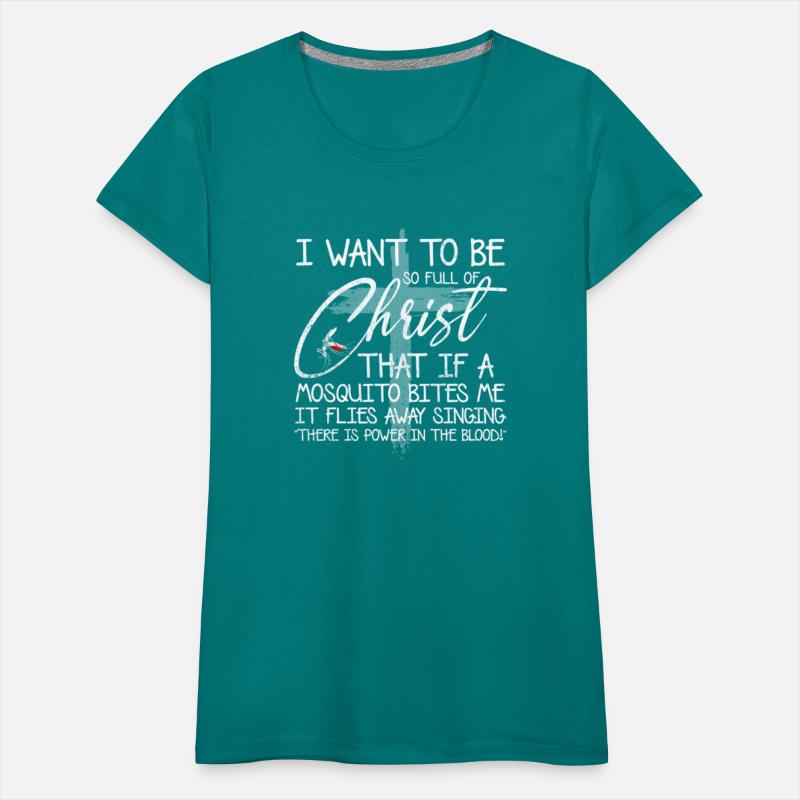 I Want To Be So Full Of Christ That If A Mosquito