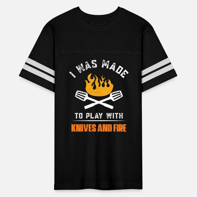 I was made to play with knives and fire For Chef