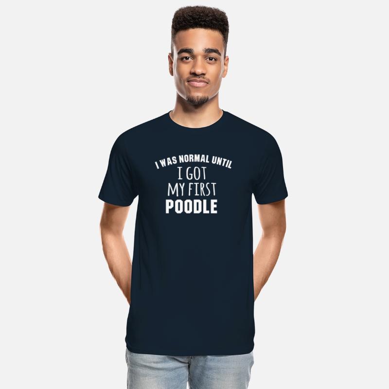 I Was Normal Until I Got My First Poodle