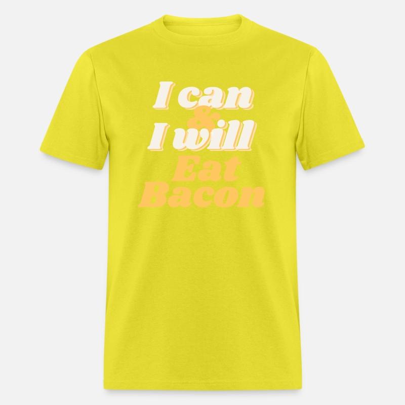 I will eat Bacon - T-shirt