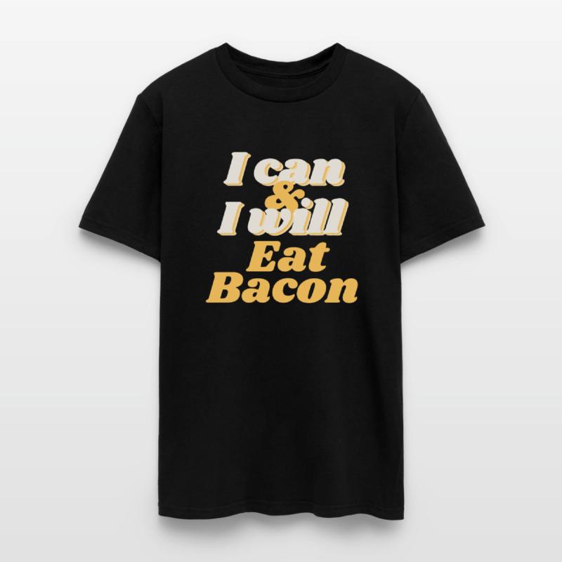 I will eat Bacon - T-shirt